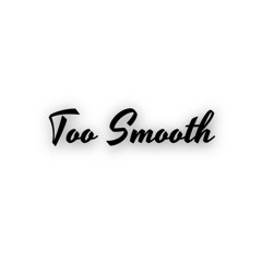 lil. too smooth