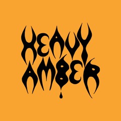 HEAVY AMBER