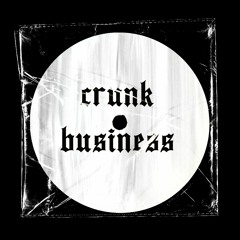 Crunk Business