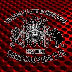 The Lord's & Ladies of House Music