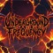 Underground Frequency