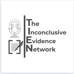 The Inconclusive Evidence Podcast Network