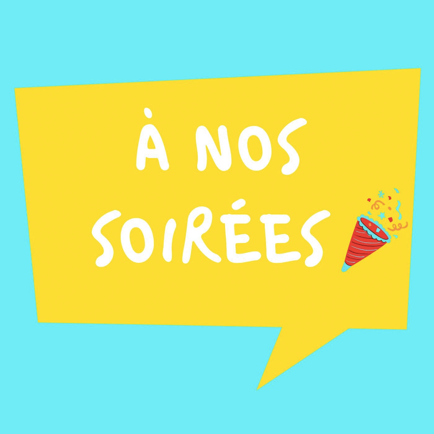 A nos soirées