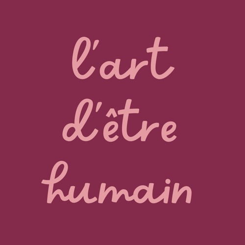 Naviguer les fins de cycles et deuils (Infolettre l'art d'être humain-Ep3)