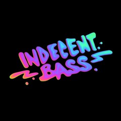 indecent_bass
