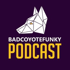 BadCoyoteFunky | Geek Entertainment Podcast