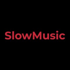 SlowMusic