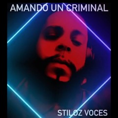El Criminal aka Stiloz Voces