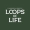 LOOPS OF LIFE