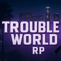 Trouble World RP
