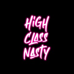 High Class Nasty