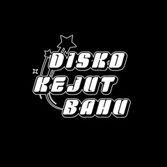 DISKO KEJUT BAHU