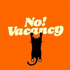 ★ No Vacancy ★