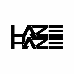 LAZE HAZE
