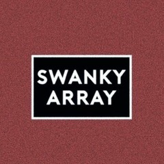 SWANKY ARRAY