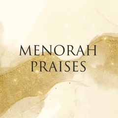 MENORAH PRAISES