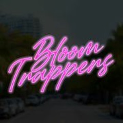 Bloom Trappers