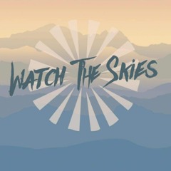 Watch The Skies