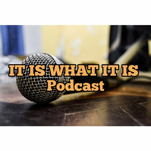 It-Is-What-It-Is-Podcast’s avatar