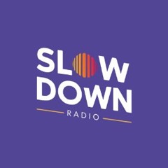 SLOW DOWN RADIO