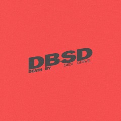 DEATH BY SEX DRIVE