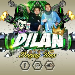 ♫ DILAN DJ REMIXER  ♛