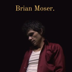 Brian Moser