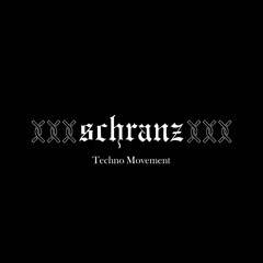 SCHRANZ TECHNO MOVEMENT