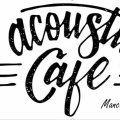 Acoustic Cafe Manchester