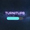 TurnItUpB
