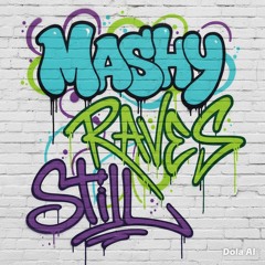 Mashy One Still
