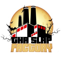 Tha Slap Factory