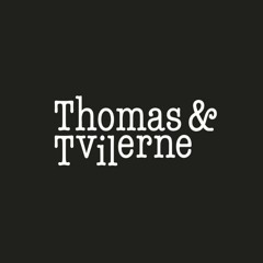 Thomas & Tvilerne
