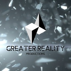 Greater Reality