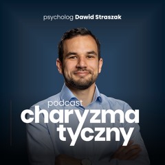 Podcast Charyzmatyczny | Dawid Straszak