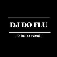 DJ DO FLU - Perfil ll