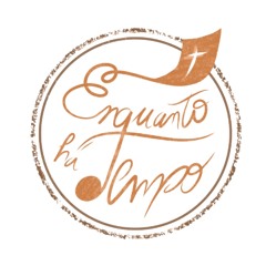 Enquanto Há Tempo