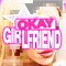 ok girlfriend