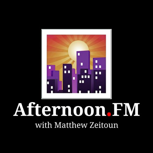 Afternoon.FM w. Matthew Zeitoun (Paterson, NJ)’s avatar