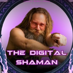 The Digital Shaman