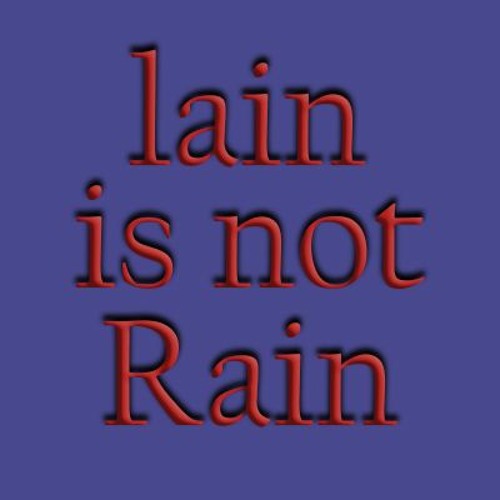 lain is not rain’s avatar