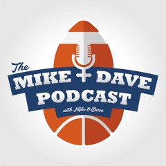 The Mike and Dave Podcast