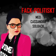 Fack-politiskt med Cassandra Solback