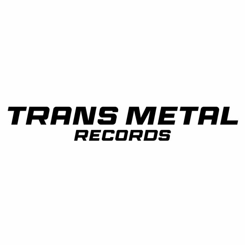 Stream TRANS METAL RECORDS music Listen to songs, albums, playlists