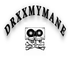 DRXXMY MANE