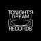 Tonight's Dream Records