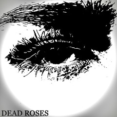 Dead Roses