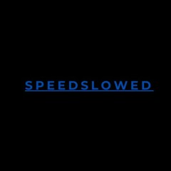 SpeedSlowed