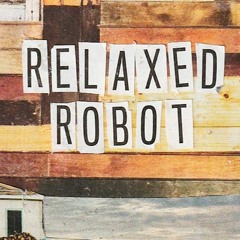 Relaxed Robot