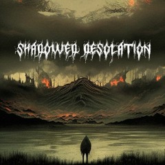 Shadowed Desolation